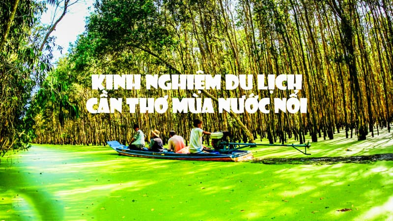 Kinh nghiệm quý báu khi đi Cần Thơ : Ở đâu, đi đâu và ăn gì?